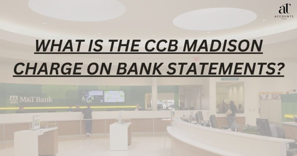 What is the CCB Madison charge on bank statements?