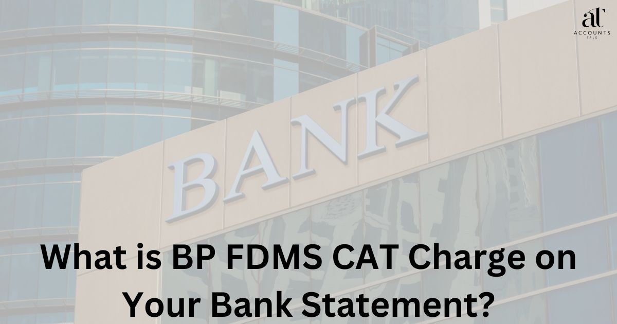 What is BP FDMS CAT Charge on Your Bank Statement?