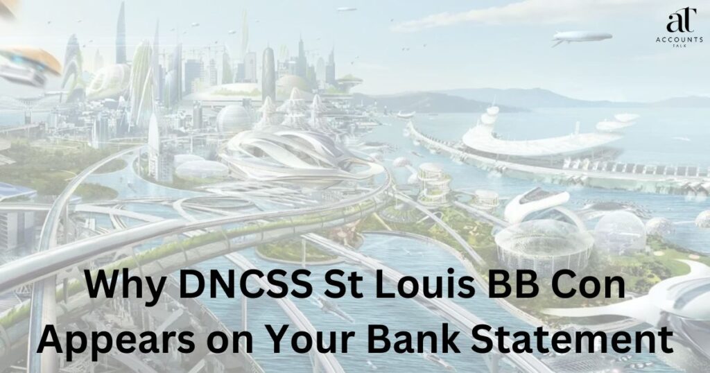 Why DNCSS St Louis BB Con Appears on Your Bank Statement